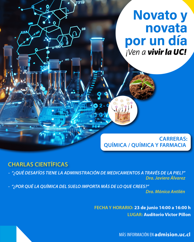 Afiche de la actividad “Novato y Novata por un Día” de la Facultad de Química y de Farmacia UC. Incluye imágenes de frascos de laboratorio, una planta y un esquema de piel. Se informa sobre las charlas científicas del 23 de junio en el Auditorio Víctor Pi