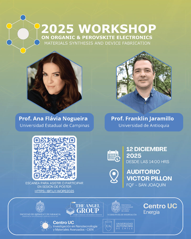 Afiche del Workshop on Organic & Perovskite Electronics: Materials Synthesis and Device Fabrication – WOPE 2025, organizado por la Facultad de Química y de Farmacia UC. Incluye las fotografías de la Prof. Ana Flávia Nogueira (Universidad Estadual de Campi